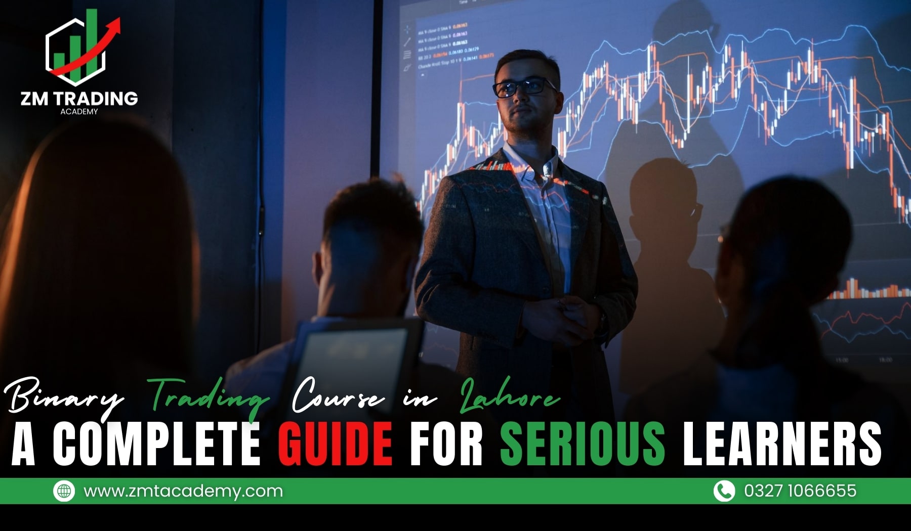 Promotional banner from ZM Trading Academy depicting a professional instructor in a suit standing confidently in a dimly lit classroom, teaching a group of silhouetted students with large projected candlestick charts and trading graphs in the background. Text overlay promotes "Binary Trading Course in Lahore: A Complete Guide for Serious Learners," including the academy logo, website www.zmtacademy.com, and contact number 0327 1066655.