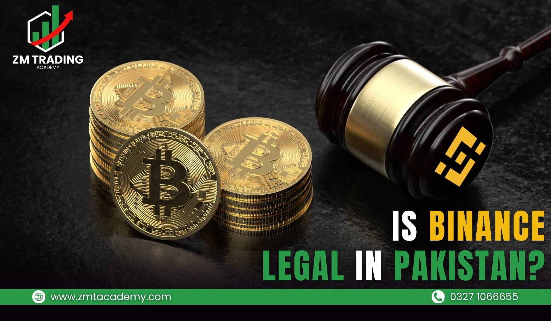Promotional image from ZM Trading Academy exploring the legality of Binance in Pakistan 2025. Features stacked golden Bitcoin coins, a wooden gavel with Binance logo, bold text "IS BINANCE LEGAL IN PAKISTAN?" in yellow and green, ZM Trading Academy logo top left, and website/contact details at the bottom.