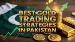 Read more about the article Best Gold Trading Strategies in Pakistan